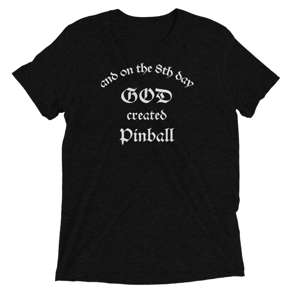 God Created Pinball - Premium Tri-blend T-shirt
