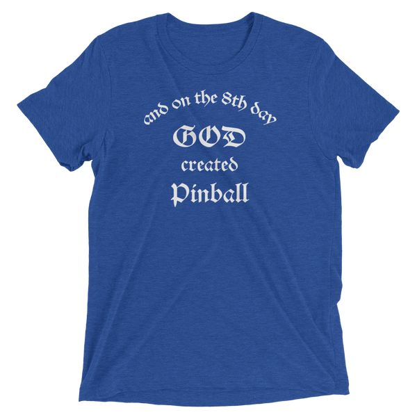 God Created Pinball - Premium Tri-blend T-shirt