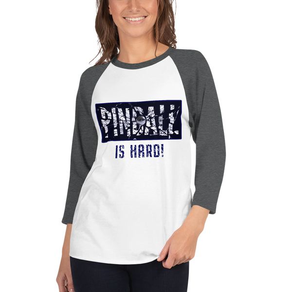 Pinball Is Hard - 3/4 Sleeve - Silverball Swag