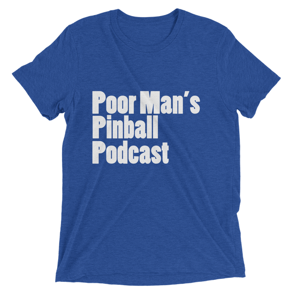 Poor Man's Pinball Podcast OG - Premium Tri-blend T-shirt - Silverball Swag