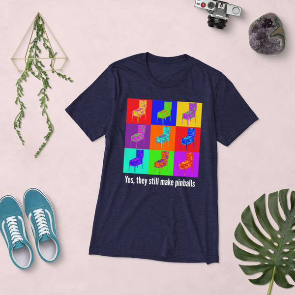 Yes, they still make pinballs - Premium Tri-Blend T-shirt - Silverball Swag