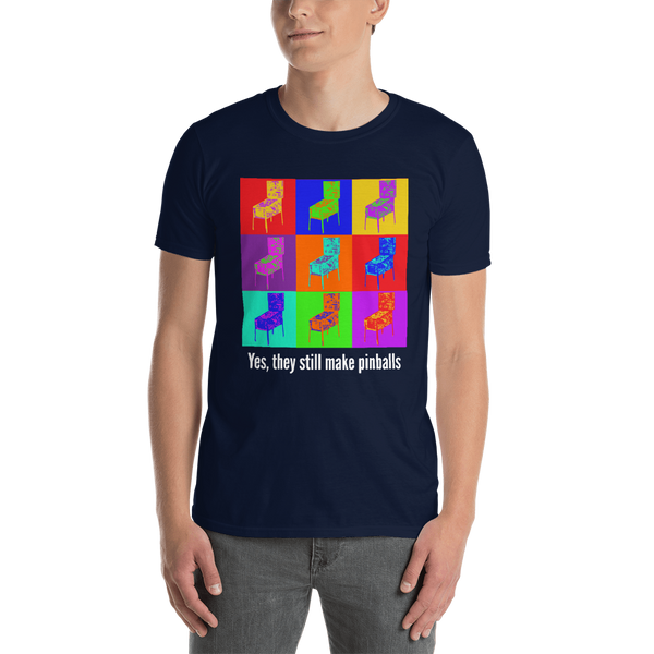 Yes, they still make pinballs - Pro Unisex T-Shirt - Silverball Swag