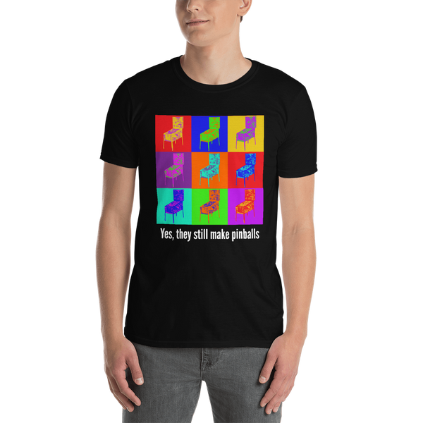 Yes, they still make pinballs - Pro Unisex T-Shirt - Silverball Swag