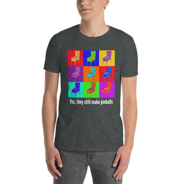 Yes, they still make pinballs - Pro Unisex T-Shirt - Silverball Swag