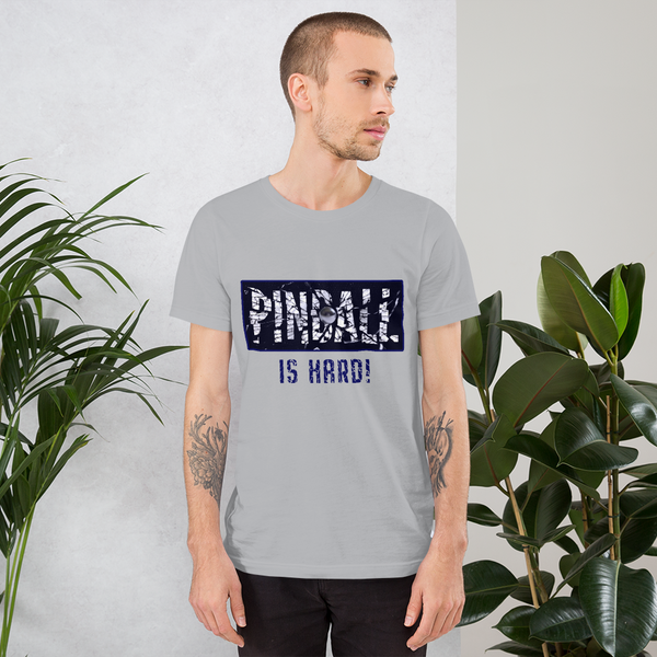 Pinball Is Hard - Super Soft T-Shirt - Silverball Swag