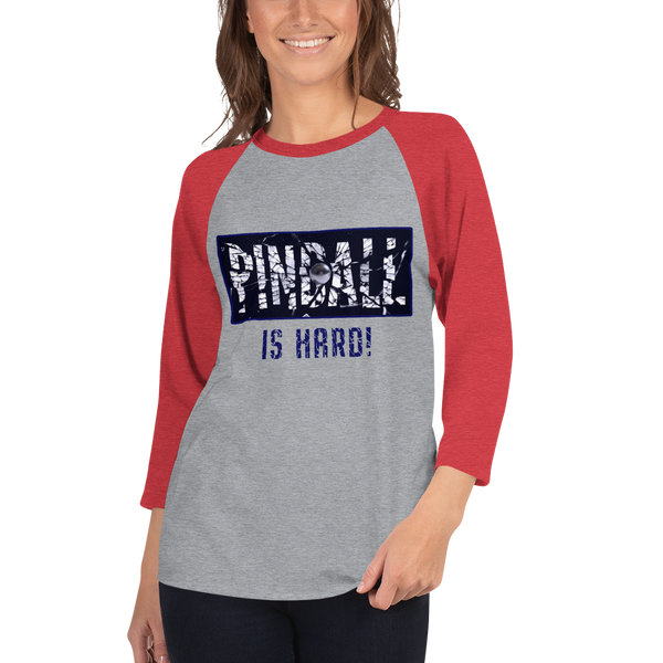 Pinball Is Hard - 3/4 Sleeve - Silverball Swag