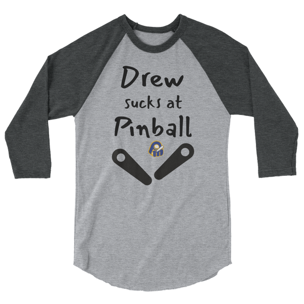 Poor Man's Drew Sucks at Pinball - Customizable 3/4 Sleeve Shirt