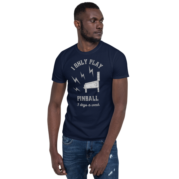 I Only Play Pinball - Pro T-Shirt