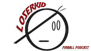 LoserKid Pinball Podcast