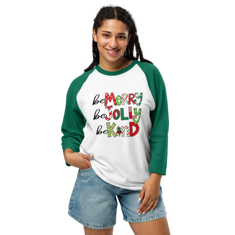 Be Merry Be Jolly Be Kind - 3/4 sleeve raglan shirt