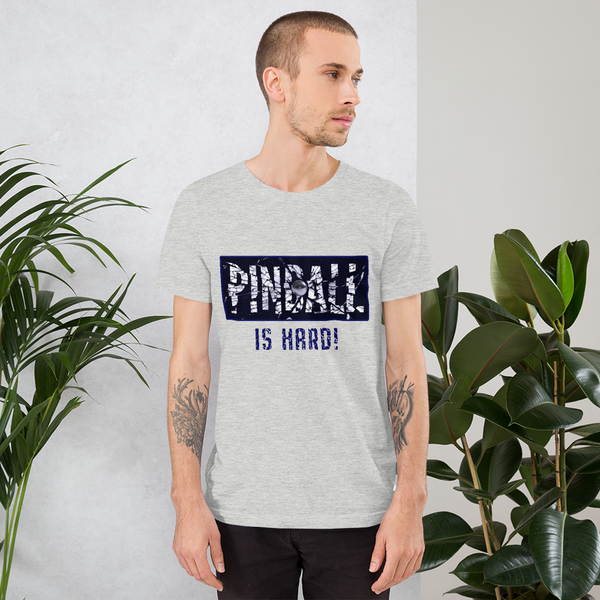 Pinball Is Hard - Super Soft T-Shirt - Silverball Swag
