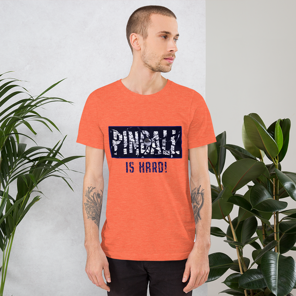 Pinball Is Hard - Super Soft T-Shirt - Silverball Swag