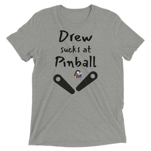 Poor Man's Drew Sucks at Pinball - Customizable Premium Tri-blend T-shirt